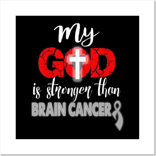 My God Is Stronger Than Brain Cancer Wall Art by Antoniusvermeu